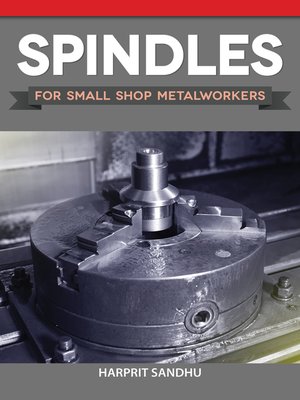cover image of Spindles for Small Shop Metalworkers